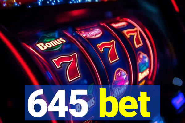 645 bet